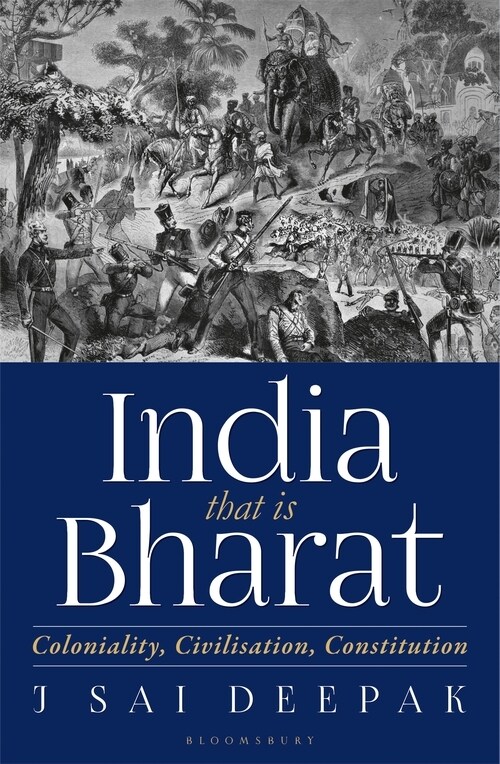 India, That Is Bharat: Coloniality, Civilisation, Constitution (Hardcover)