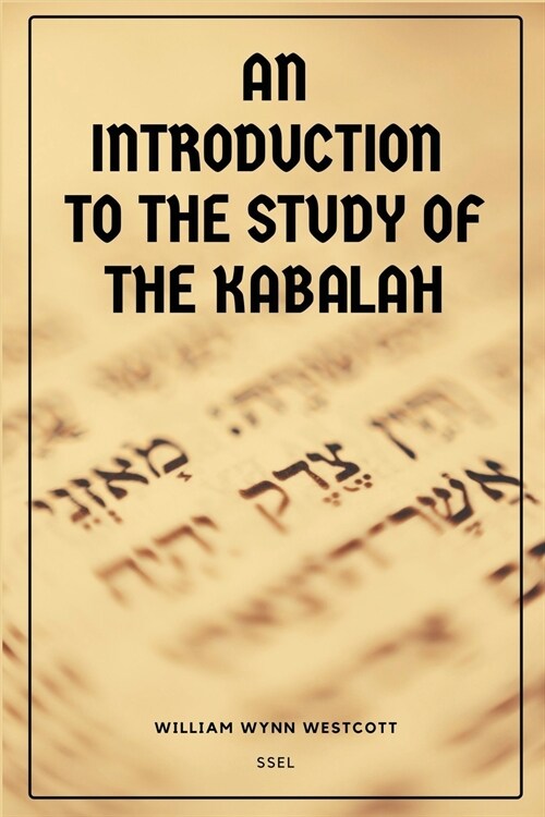 An Introduction to the Study of the Kabalah: Easy-to-Read Layout (Paperback)