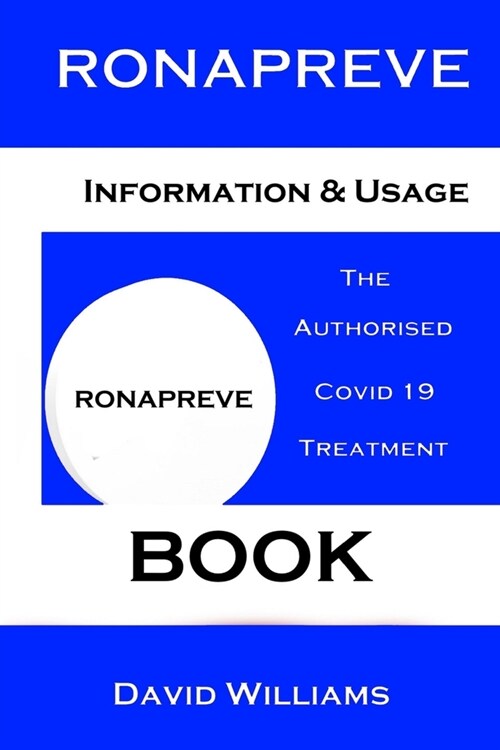 Ronapreve. The Authorised Covid 19 Treatment Book.: Covid 19 Book (Paperback)