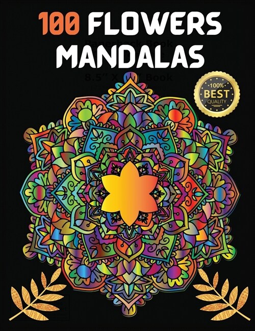 100 Flowers Mandalas: Variety Of Flower Designs Stress Relief, Relaxation, Meditation and Fun (Paperback)