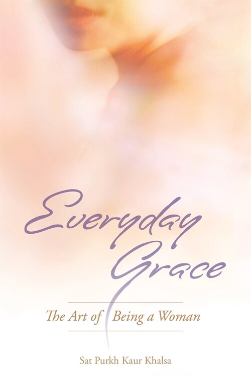 Everyday Grace: The Art of Being a Woman (Paperback)