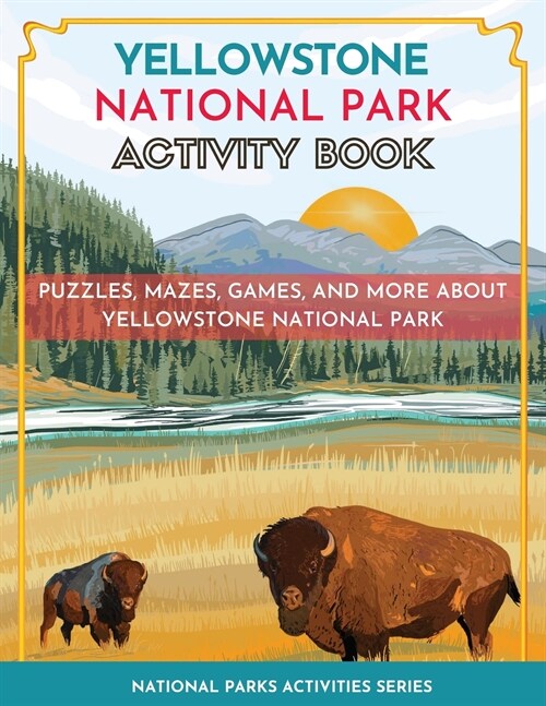 Yellowstone National Park Activity Book: Puzzles, Mazes, Games, and More (Paperback)