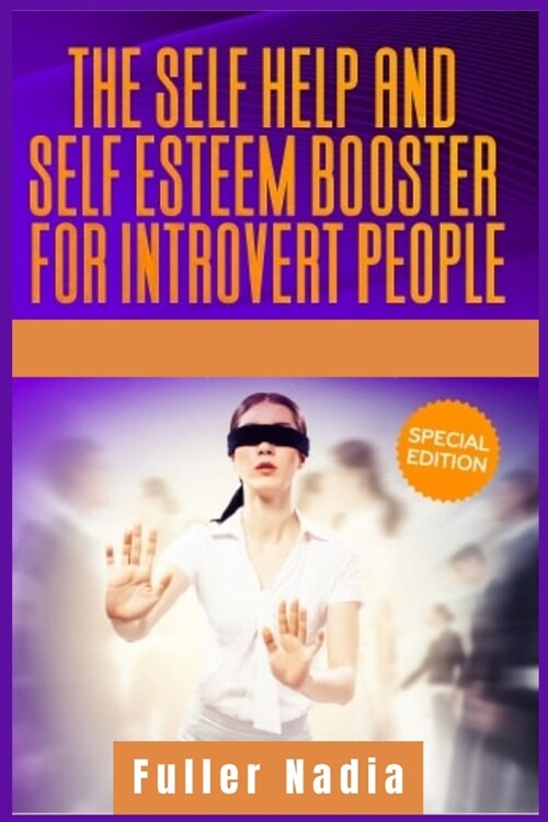 The Self Help and Self Esteem Booster for Introvert People: Replace Depression and Anxiety with Positive Thinking and Boost your Confidence in Relatio (Paperback)