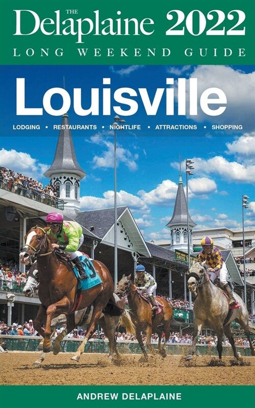 Louisville - The Delaplaine 2022 Long Weekend Guide (Paperback)