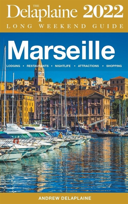 Marseille - The Delaplaine 2022 Long Weekend Guide (Paperback)
