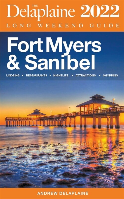 Fort Myers & Sanibel - The Delaplaine 2022 Long Weekend Guide (Paperback)
