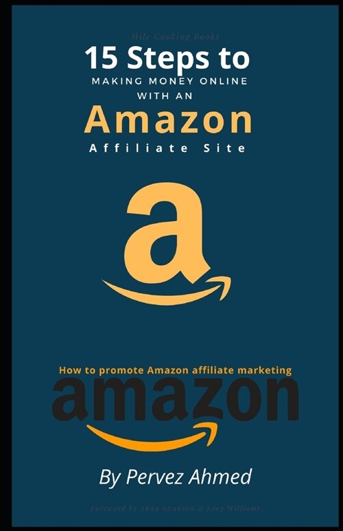 15 Steps to Making Money Online With an Amazon Affiliate Site (Paperback)