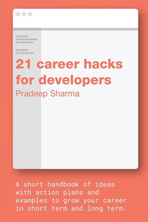 21 career hacks for developers: A career guide for experienced software engineers (Paperback)