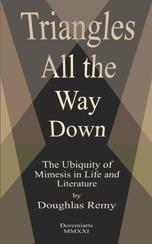 Triangles All the Way Down: The Ubiquity of Mimesis in Life and Literature (Paperback)