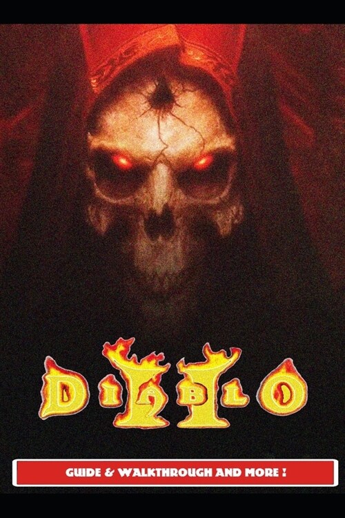 Diablo 2 Resurrected Guide & Walkthrough and MORE ! (Paperback)
