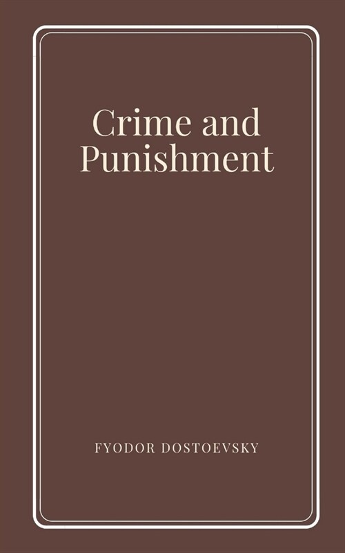 Crime and Punishment by Fyodor Dostoevsky (Paperback)