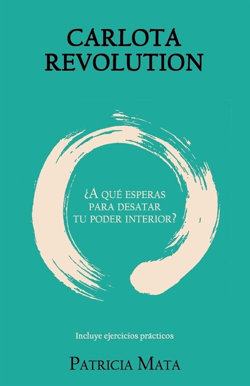 Carlota Revolution: 풞 qu?esperas para desatar tu poder interior? - Incluye ejercicios pr?ticos (Paperback)