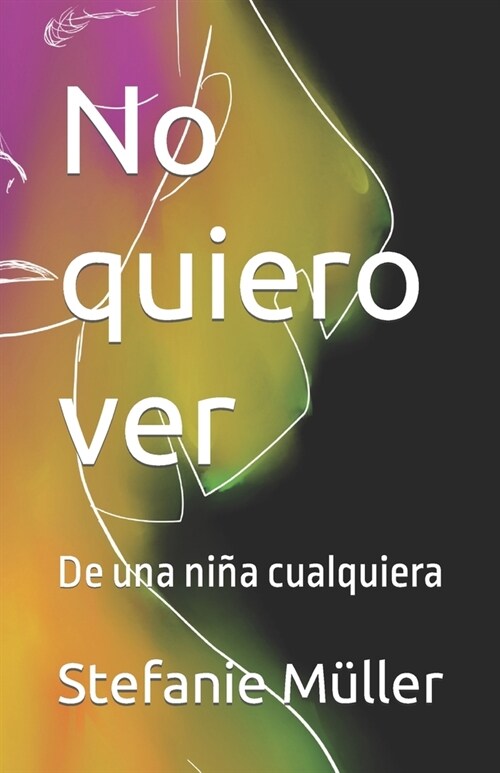 No quiero ver: De una ni? cualquiera (Paperback)