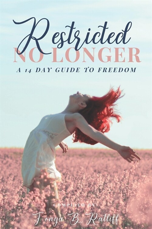 Restricted No Longer: A 14 Day Guide to Freedom (Paperback)