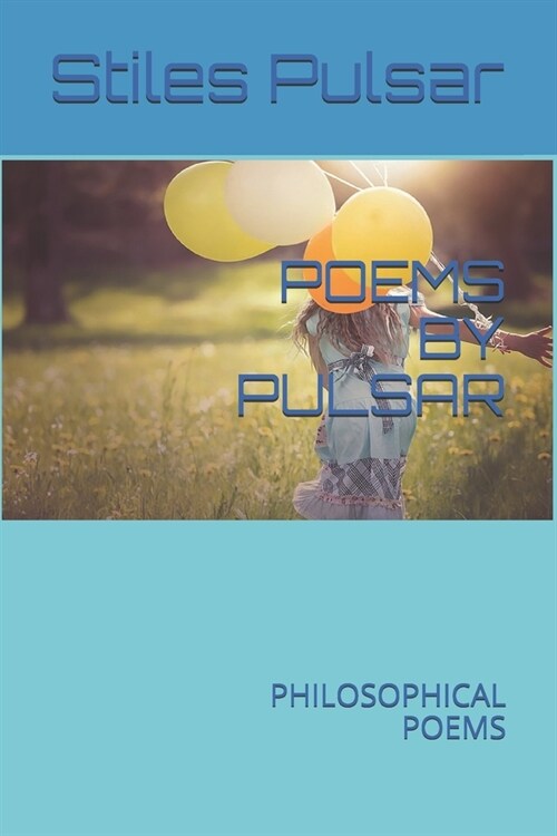 Poems by Pulsar: Philosophical Poems (Paperback)