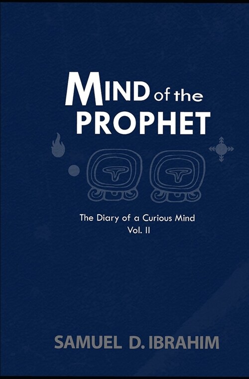 Mind of the Prophet: The Diary of a Curious Mind Volume II (Paperback)
