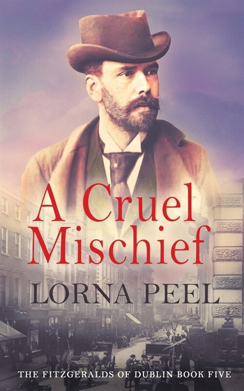 A Cruel Mischief: The Fitzgeralds of Dublin Book Five (Paperback)