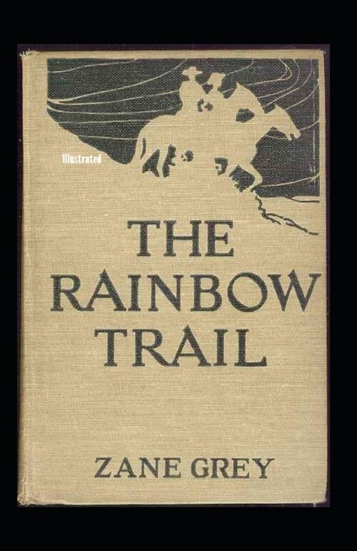 The Rainbow Trail Illustrated (Paperback)