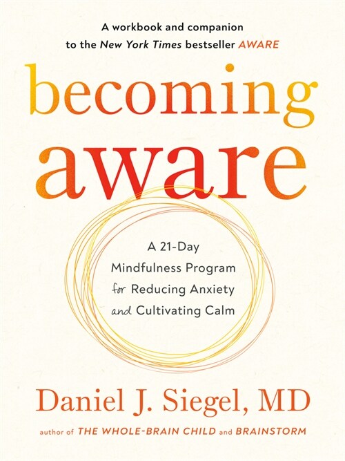 Becoming Aware: A 21-Day Mindfulness Program for Reducing Anxiety and Cultivating Calm (Paperback)