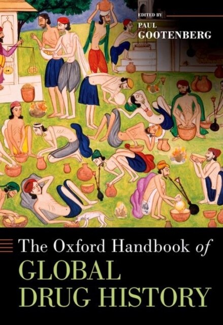 The Oxford Handbook of Global Drug History (Hardcover)