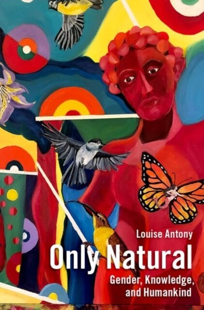 Only Natural: Gender, Knowledge, and Humankind (Hardcover)