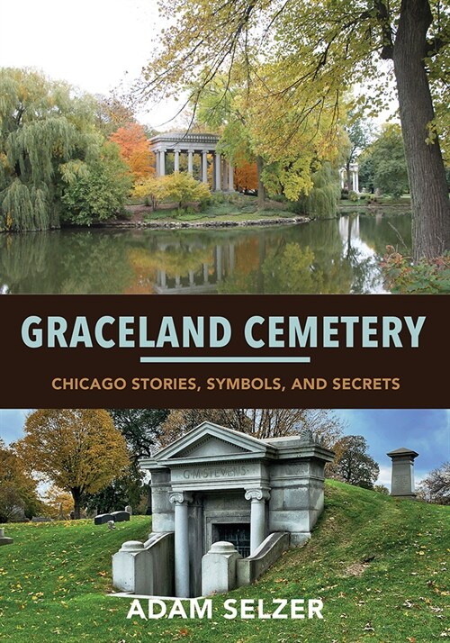 Graceland Cemetery: Chicago Stories, Symbols, and Secrets (Paperback)