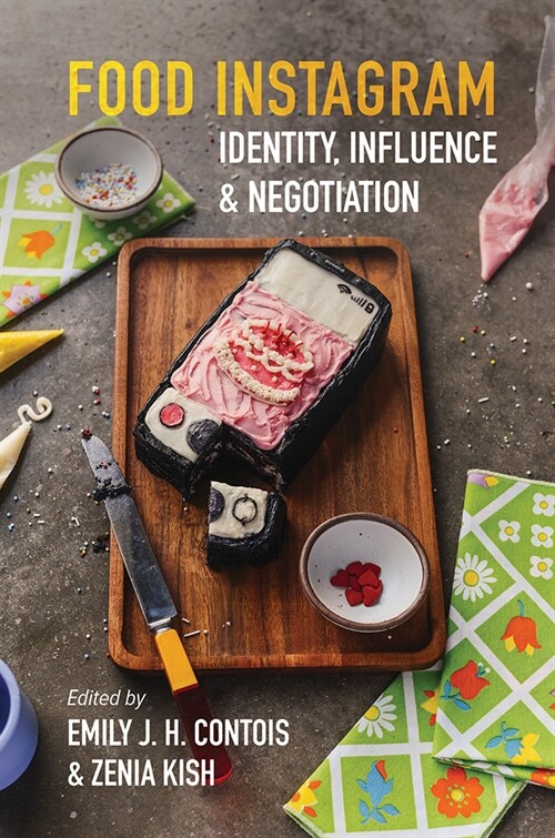 Food Instagram: Identity, Influence, and Negotiation (Paperback)