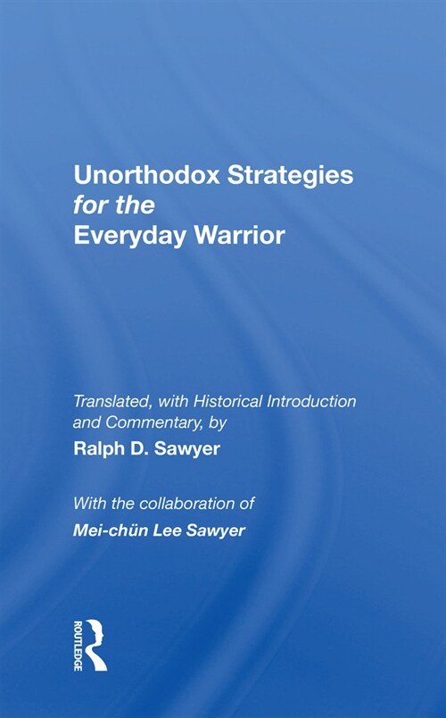 Unorthodox Strategies For The Everyday Warrior : Ancient Wisdom For The Modern Competitor (Paperback)