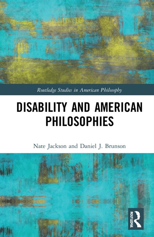 Disability and American Philosophies (Hardcover)