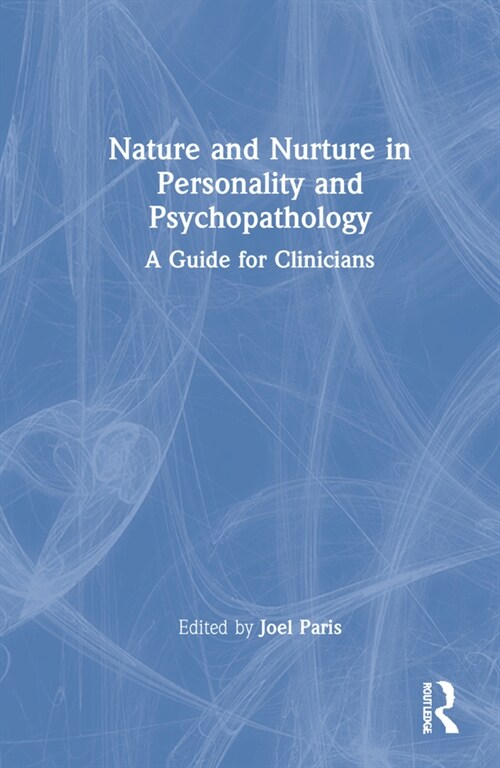 Nature and Nurture in Personality and Psychopathology : A Guide for Clinicians (Hardcover)