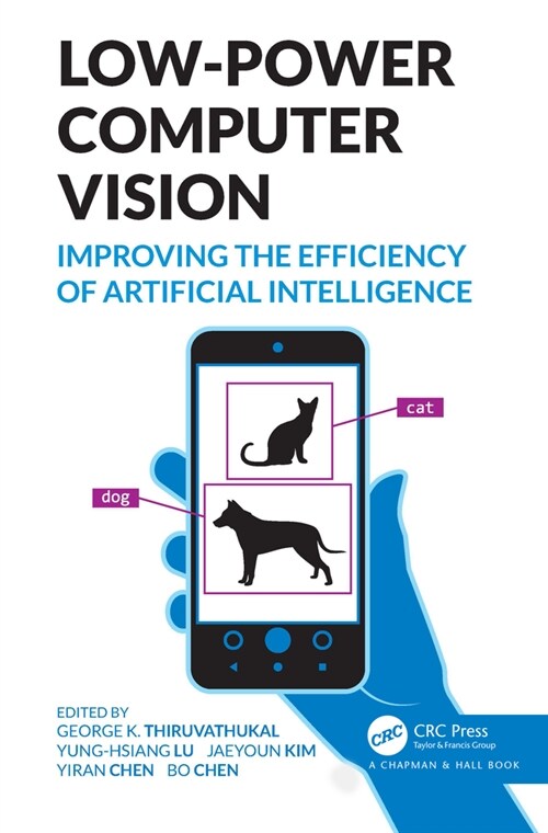 Low-Power Computer Vision : Improve the Efficiency of Artificial Intelligence (Hardcover)