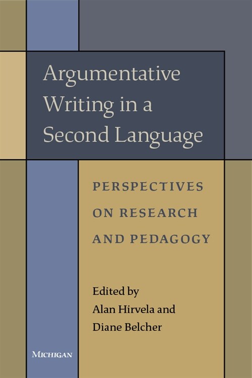 Argumentative Writing in a Second Language: Perspectives on Research and Pedagogy (Paperback)