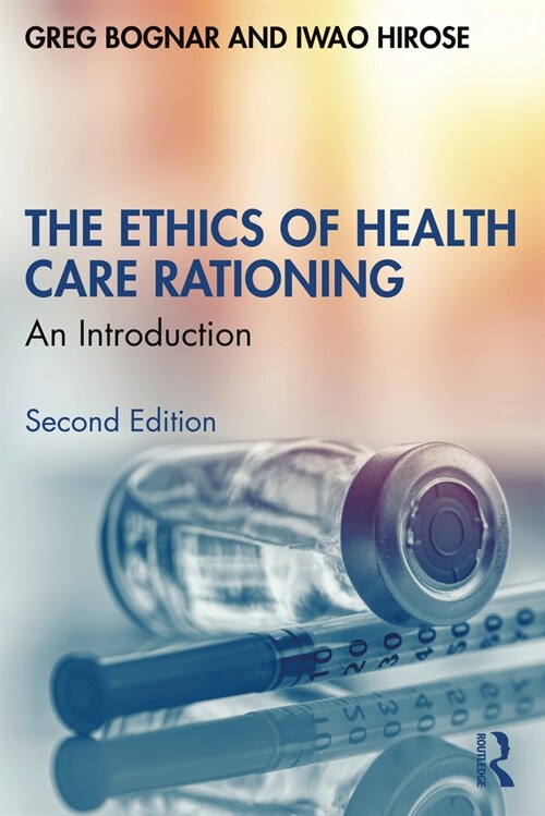 The Ethics of Health Care Rationing : An Introduction (Paperback, 2 ed)