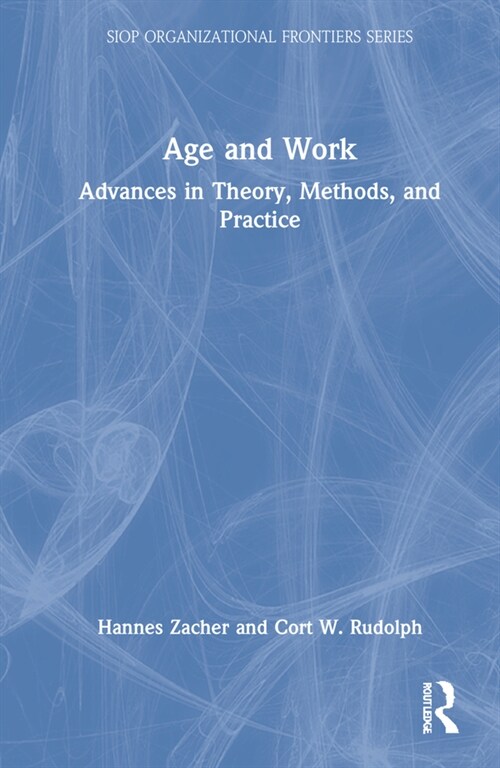 Age and Work : Advances in Theory, Methods, and Practice (Hardcover)