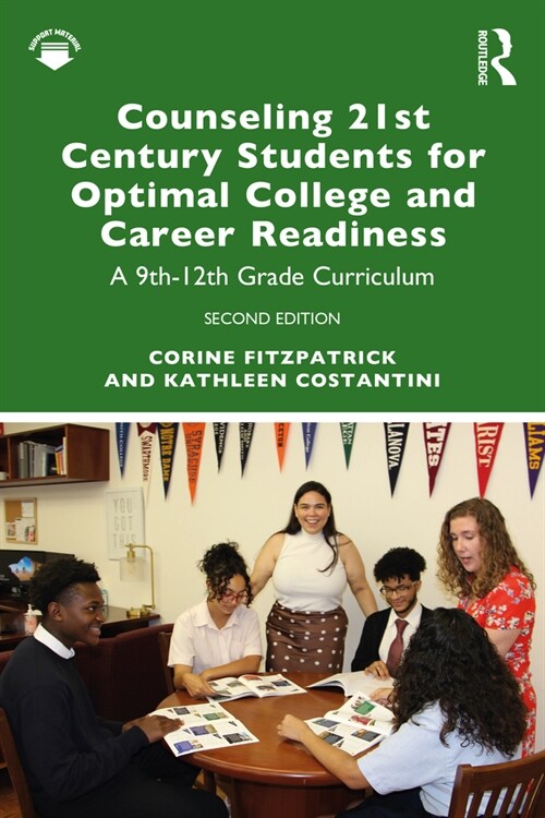 Counseling 21st Century Students for Optimal College and Career Readiness : A 9th–12th Grade Curriculum (Paperback, 2 ed)