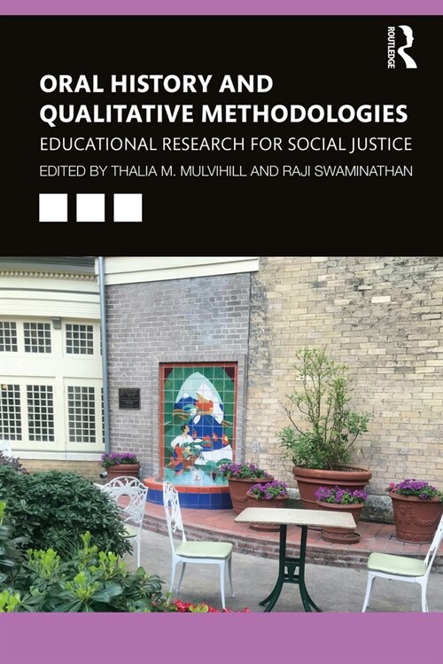 Oral History and Qualitative Methodologies : Educational Research for Social Justice (Paperback)