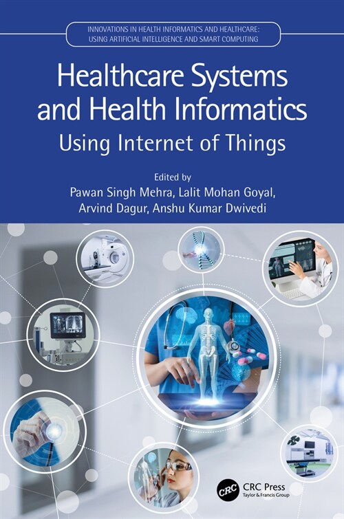 Healthcare Systems and Health Informatics : Using Internet of Things (Hardcover)