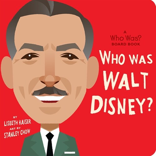 Who Was Walt Disney?: A Who Was? Board Book (Board Books)