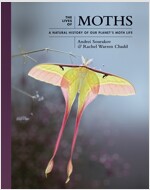 The Lives of Moths: A Natural History of Our Planet's Moth Life (Hardcover)