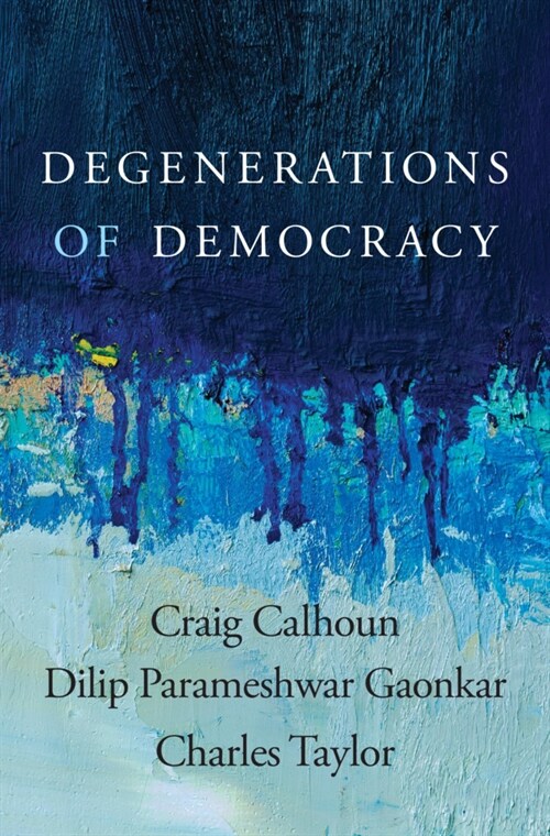 Degenerations of Democracy (Hardcover)