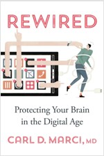 Rewired: Protecting Your Brain in the Digital Age (Hardcover)