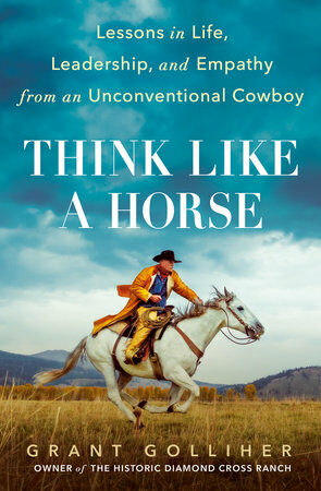 Think Like a Horse: Lessons in Life, Leadership, and Empathy from an Unconventional Cowboy (Hardcover)