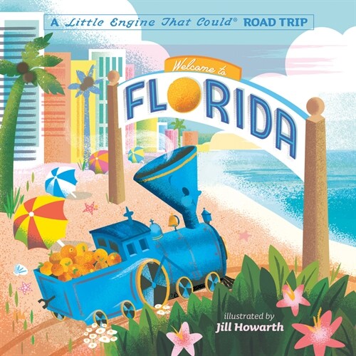 Welcome to Florida: A Little Engine That Could Road Trip (Board Books)