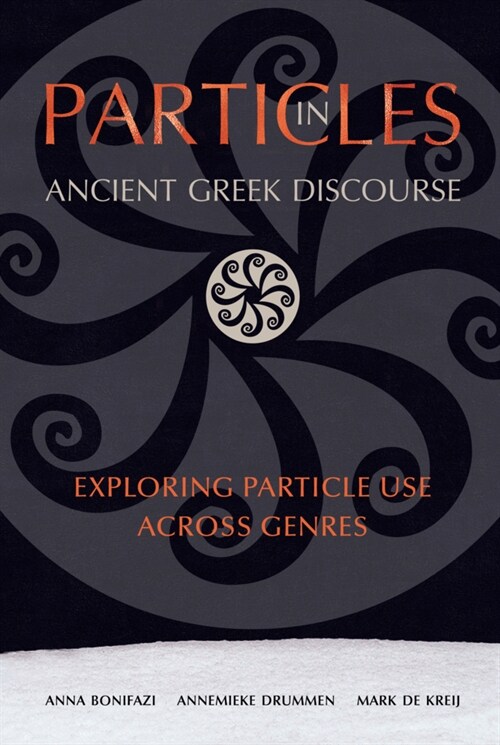 Particles in Ancient Greek Discourse: Exploring Particle Use Across Genres (Paperback)