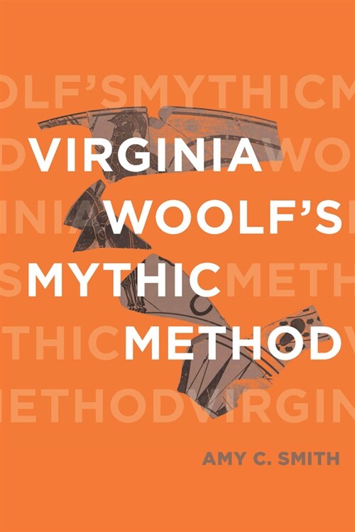 Virginia Woolfs Mythic Method (Hardcover)