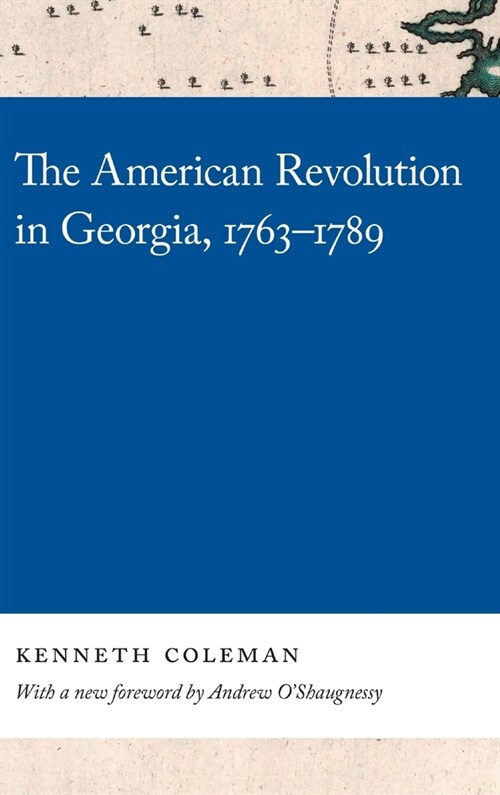 The American Revolution in Georgia, 1763-1789 (Hardcover)