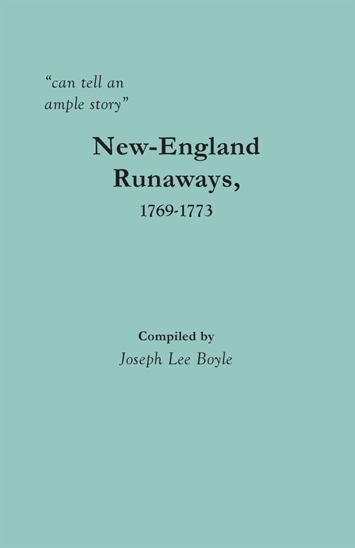 can tell an ample story: New-England Runaways, 1769-1773 (Paperback)