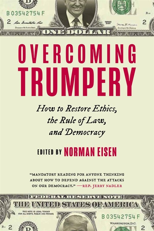 Overcoming Trumpery: How to Restore Ethics, the Rule of Law, and Democracy (Paperback)