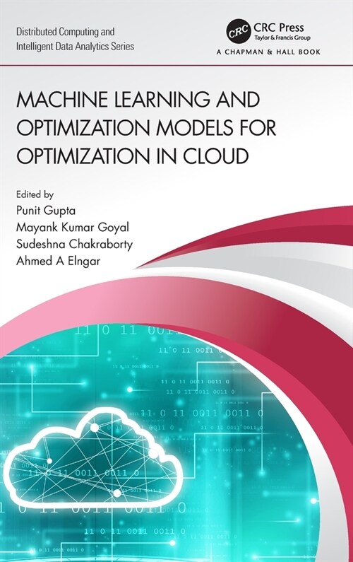 Machine Learning and Optimization Models for Optimization in Cloud (Hardcover)