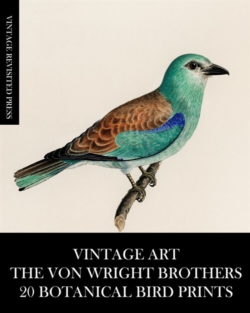 Vintage Art: The Von Wright Brothers: 20 Botanical Bird Prints (Paperback)